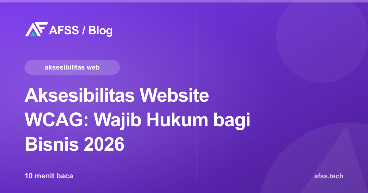 Aksesibilitas Website WCAG: Wajib Hukum bagi Bisnis 2026