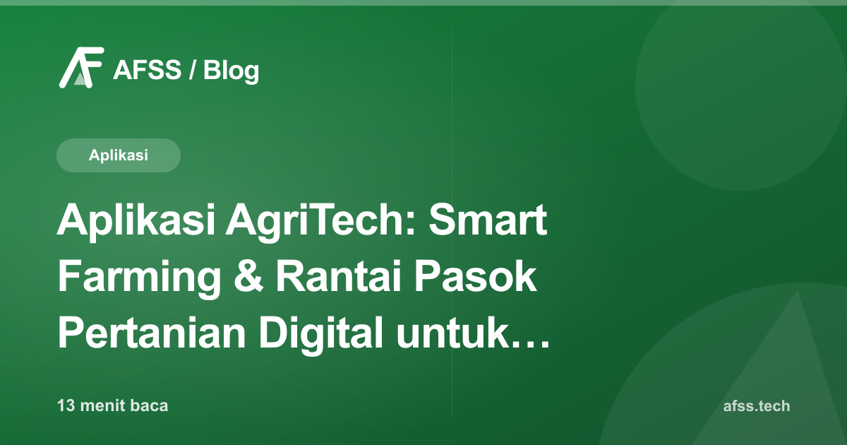 Aplikasi AgriTech: Smart Farming & Rantai Pasok Pertanian Digital untuk Koperasi Tani
