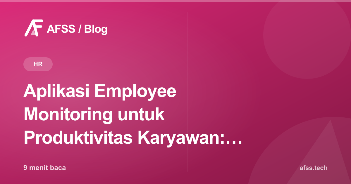 Aplikasi Employee Monitoring untuk Produktivitas Karyawan: Panduan Lengkap Bisnis Indonesia