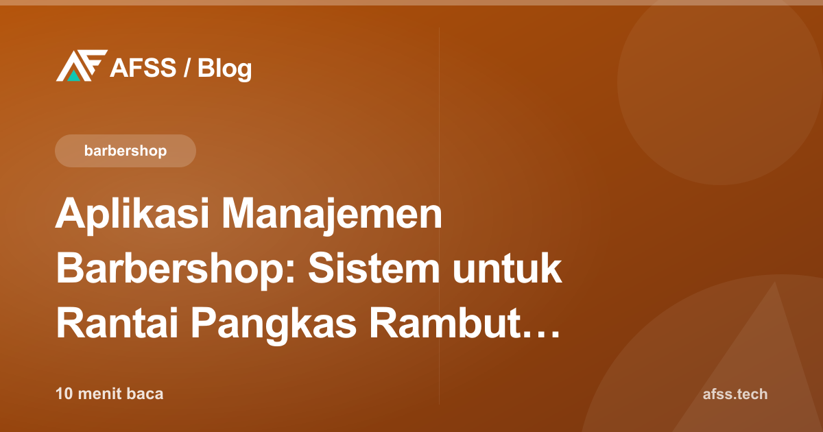 Aplikasi Manajemen Barbershop: Sistem untuk Rantai Pangkas Rambut Modern