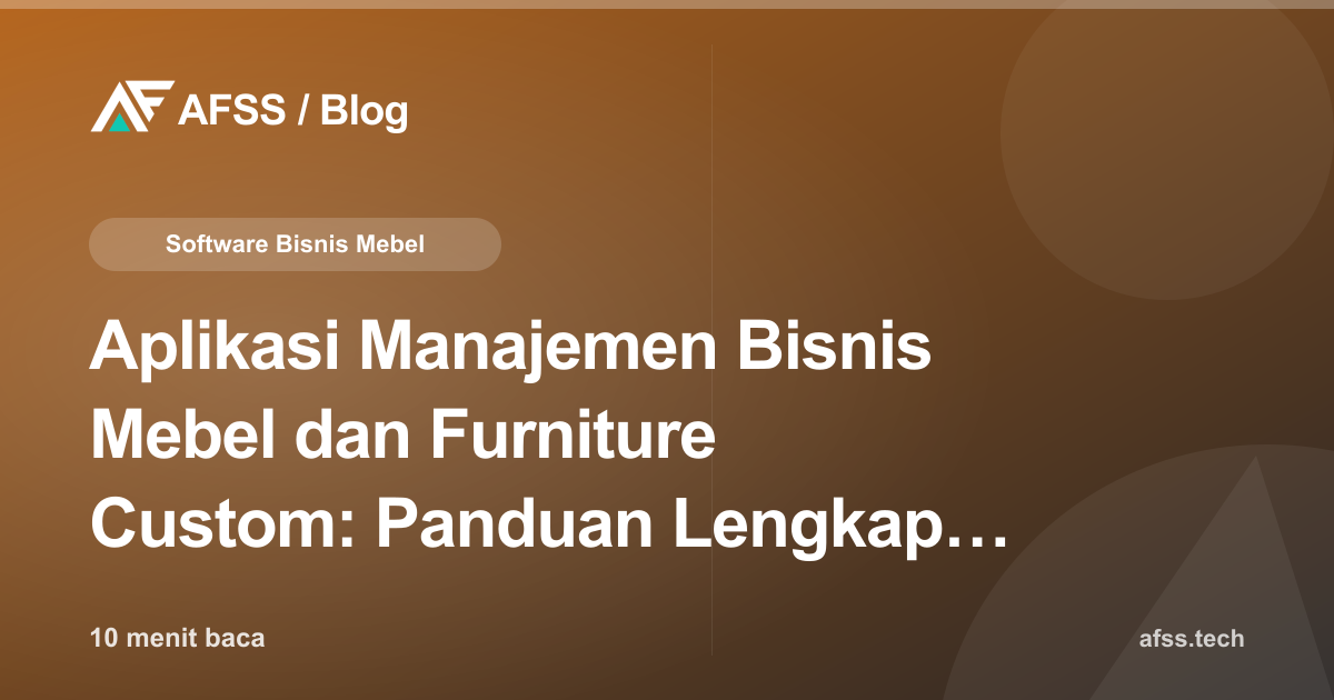 Aplikasi Manajemen Bisnis Mebel dan Furniture Custom: Panduan Lengkap untuk Workshop
