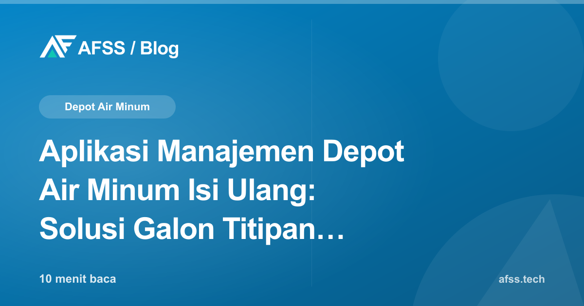 Aplikasi Manajemen Depot Air Minum Isi Ulang: Solusi Galon Titipan, Langganan, dan Rute Antar