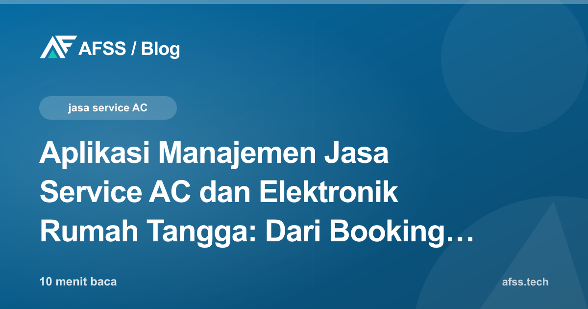 Aplikasi Manajemen Jasa Service AC dan Elektronik Rumah Tangga: Dari Booking Online sampai Laporan Digital