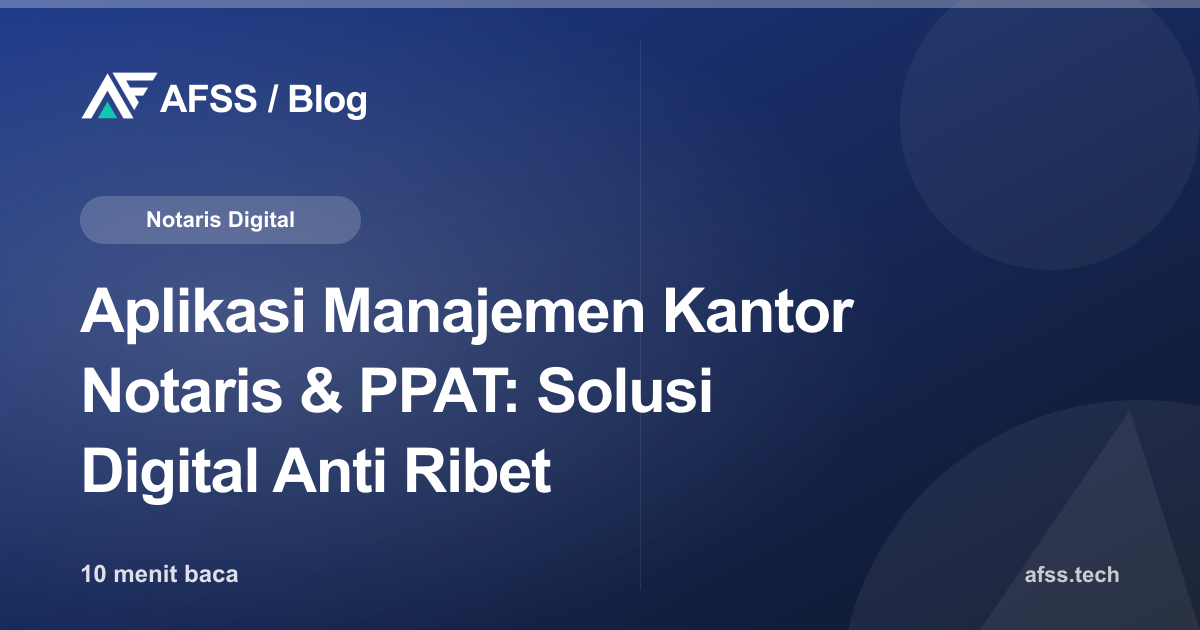 Aplikasi Manajemen Kantor Notaris & PPAT: Solusi Digital Anti Ribet