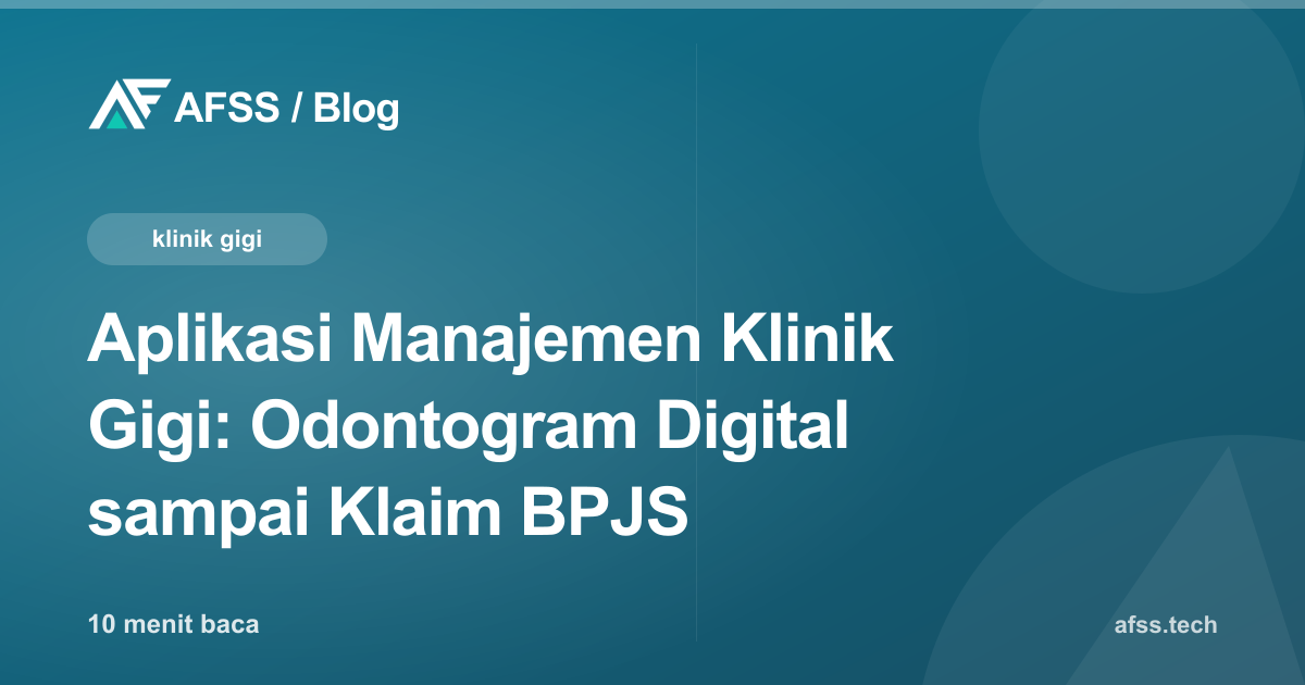 Aplikasi Manajemen Klinik Gigi: Odontogram Digital sampai Klaim BPJS