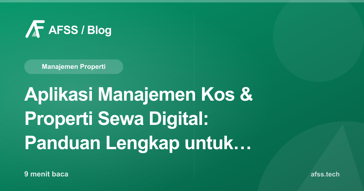 Aplikasi Manajemen Kos & Properti Sewa Digital: Panduan Lengkap untuk Pemilik Multi-Cabang