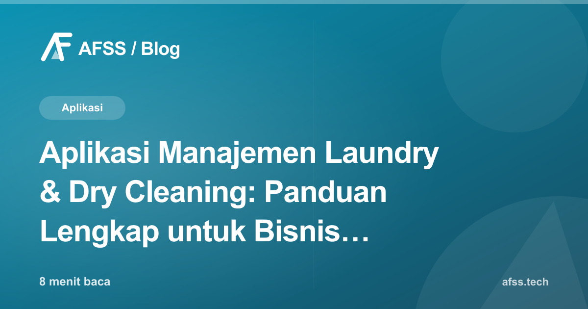 Aplikasi Manajemen Laundry & Dry Cleaning: Panduan Lengkap untuk Bisnis Multi-Outlet