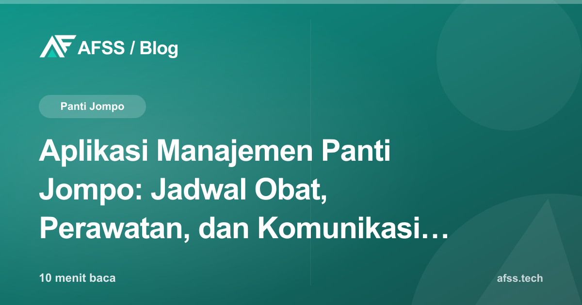 Aplikasi Manajemen Panti Jompo: Jadwal Obat, Perawatan, dan Komunikasi Keluarga