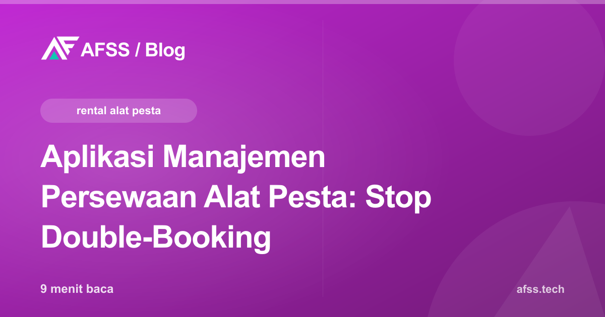 Aplikasi Manajemen Persewaan Alat Pesta: Stop Double-Booking