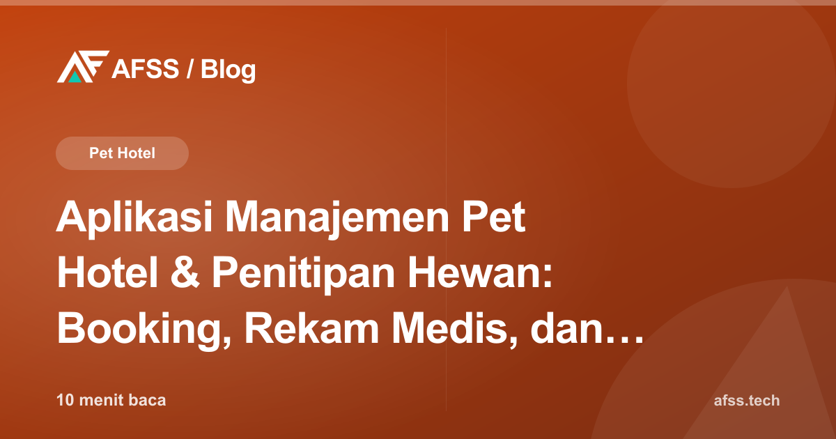 Aplikasi Manajemen Pet Hotel & Penitipan Hewan: Booking, Rekam Medis, dan Billing dalam Satu Sistem
