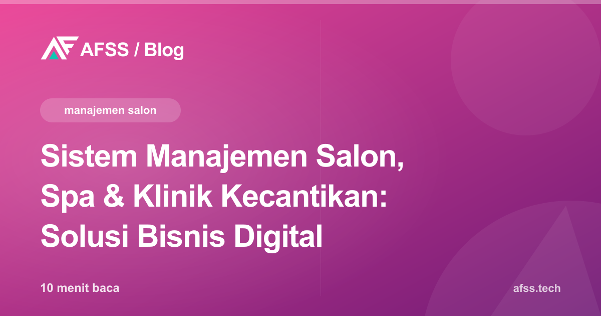 Sistem Manajemen Salon, Spa & Klinik Kecantikan: Solusi Bisnis Digital