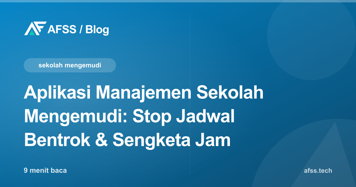 Aplikasi Manajemen Sekolah Mengemudi: Stop Jadwal Bentrok & Sengketa Jam