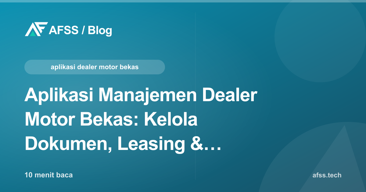 Aplikasi Manajemen Dealer Motor Bekas: Kelola Dokumen, Leasing & Rekondisi