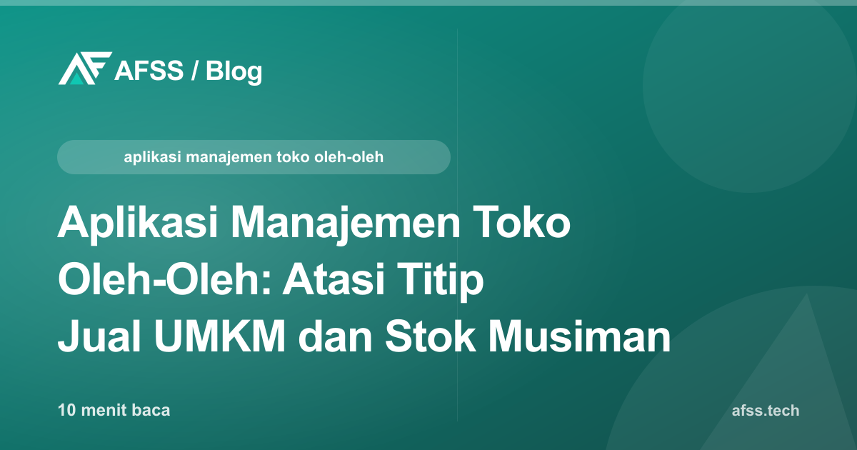 Aplikasi Manajemen Toko Oleh-Oleh: Atasi Titip Jual UMKM dan Stok Musiman