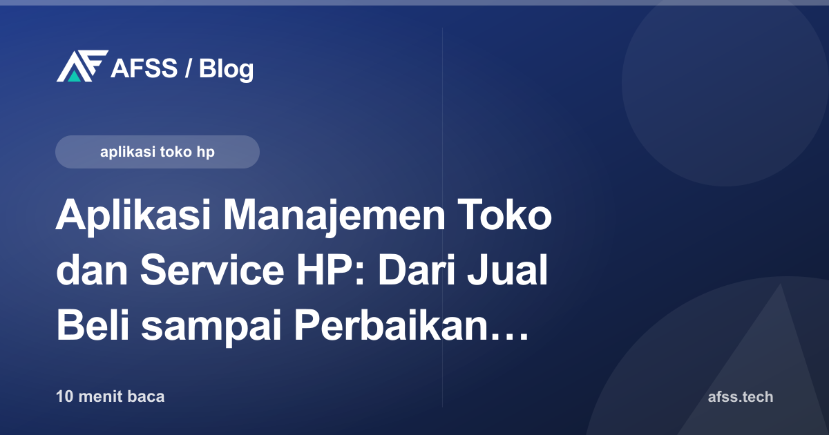 Aplikasi Manajemen Toko dan Service HP: Dari Jual Beli sampai Perbaikan dalam Satu Sistem