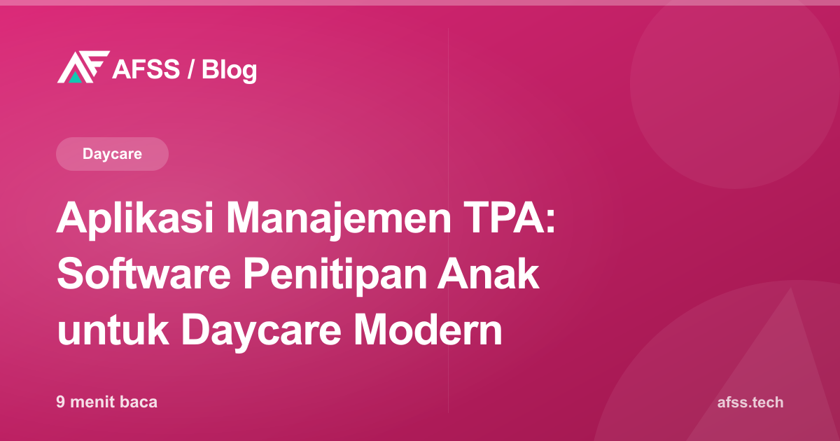 Aplikasi Manajemen TPA: Software Penitipan Anak untuk Daycare Modern