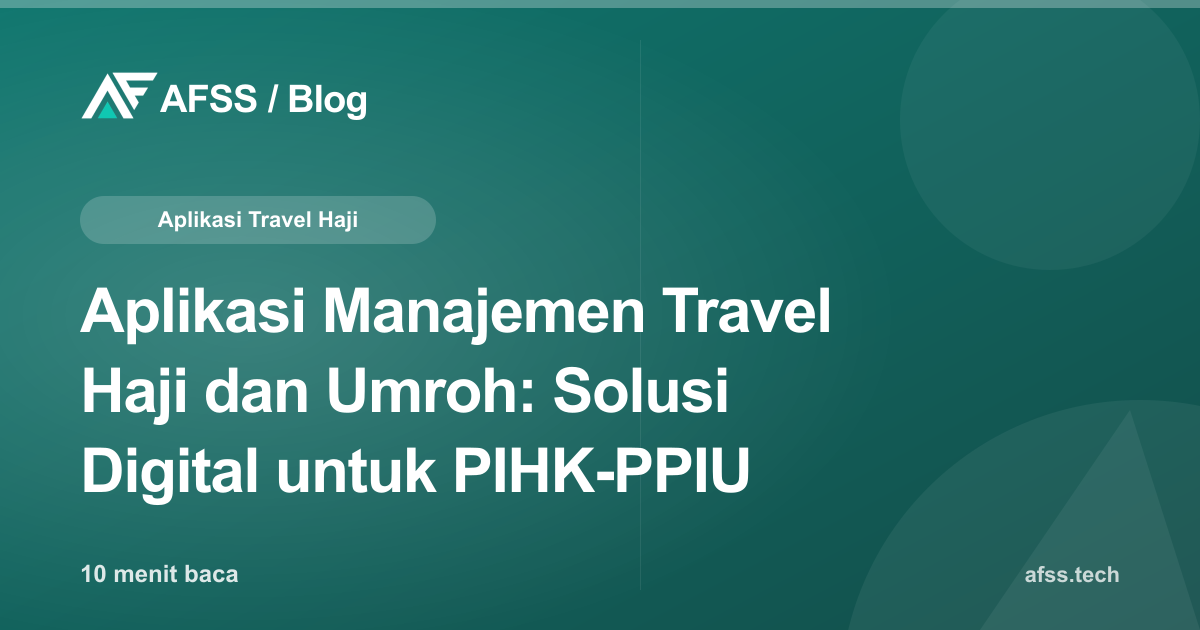 Aplikasi Manajemen Travel Haji dan Umroh: Solusi Digital untuk PIHK-PPIU