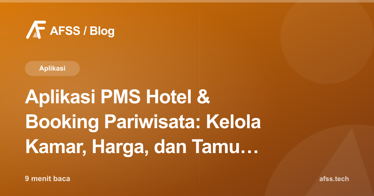 Aplikasi PMS Hotel & Booking Pariwisata: Kelola Kamar, Harga, dan Tamu dalam Satu Sistem
