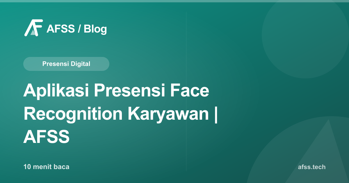 Aplikasi Presensi Face Recognition Karyawan | AFSS