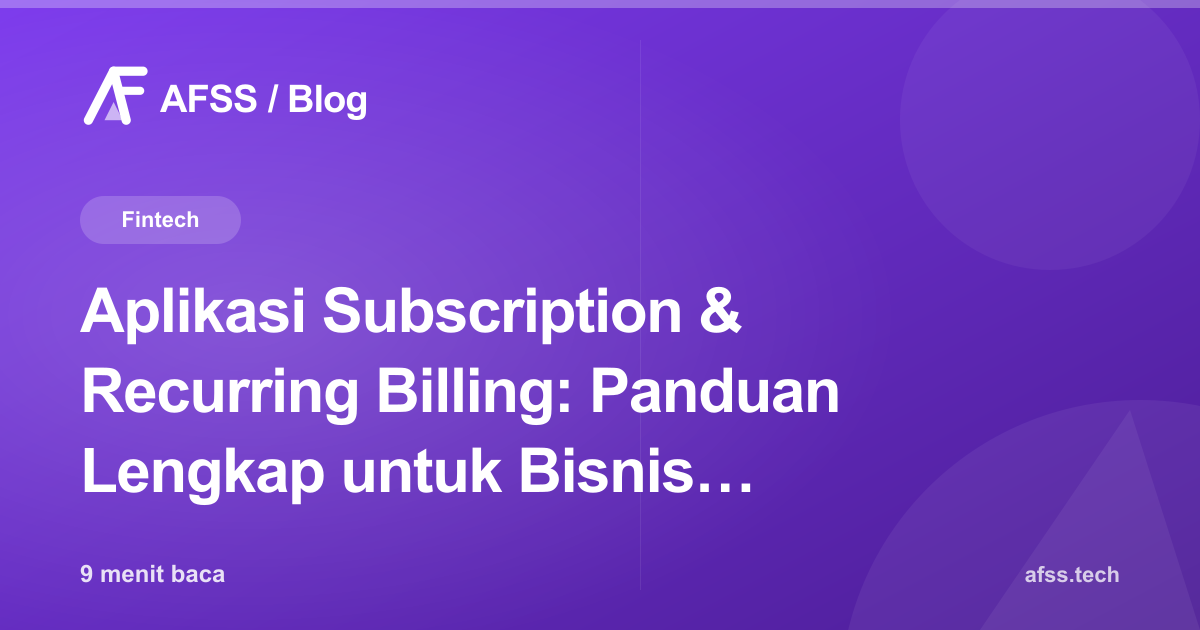 Aplikasi Subscription & Recurring Billing: Panduan Lengkap untuk Bisnis Langganan