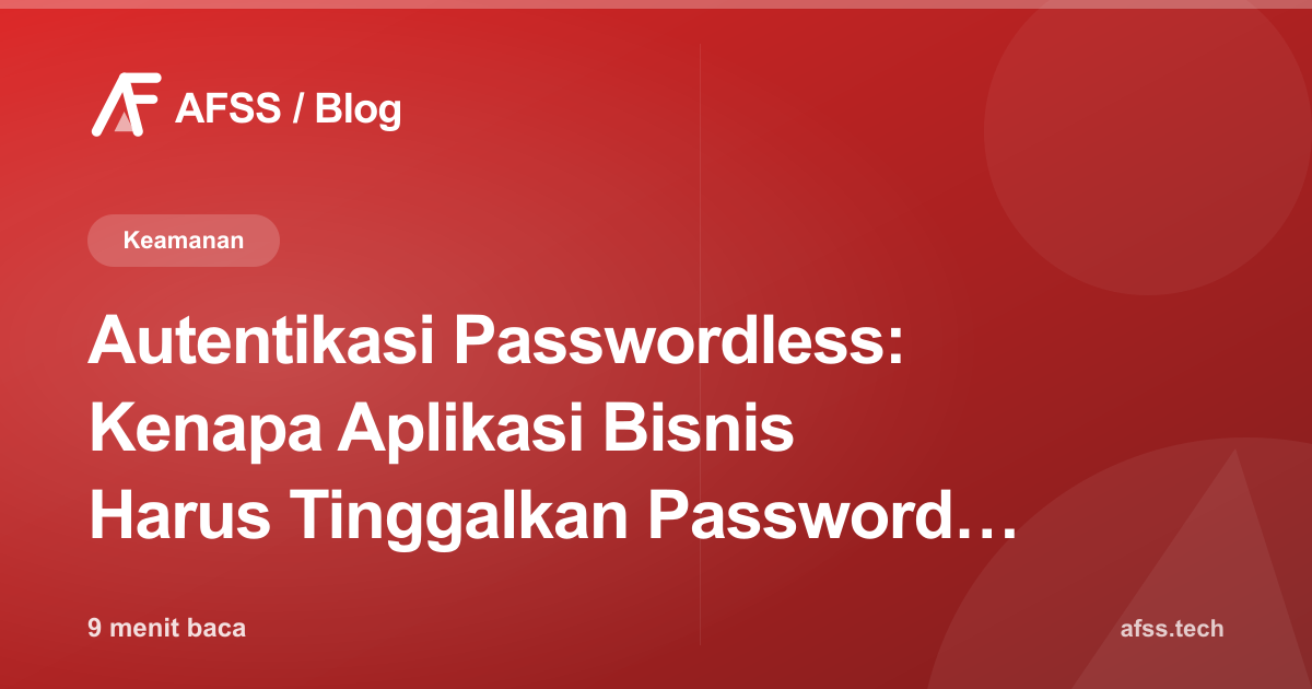 Autentikasi Passwordless: Kenapa Aplikasi Bisnis Harus Tinggalkan Password di 2026