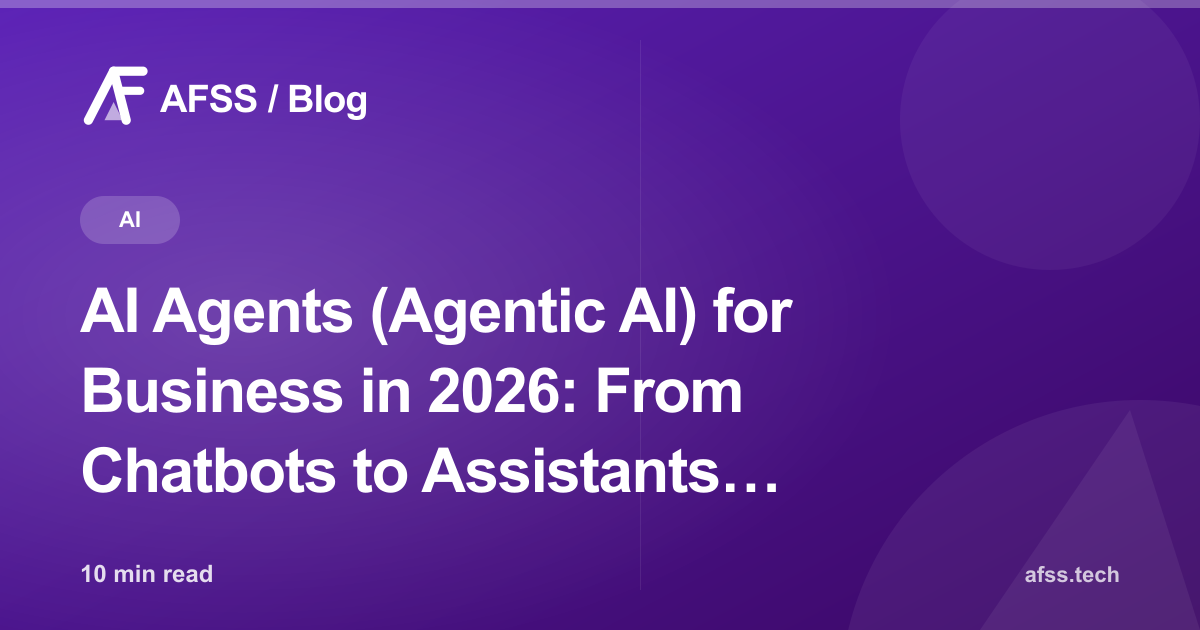 AI Agents (Agentic AI) for Business in 2026: From Chatbots to Assistants That Act Automatically
