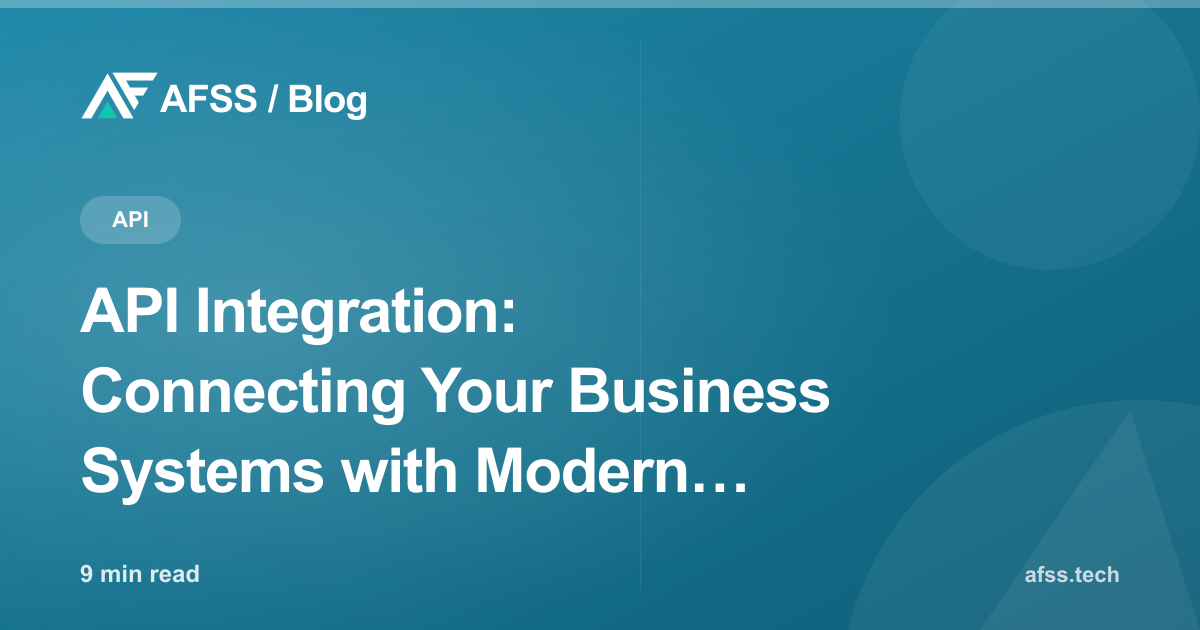 API Integration: Connecting Your Business Systems with Modern Technology