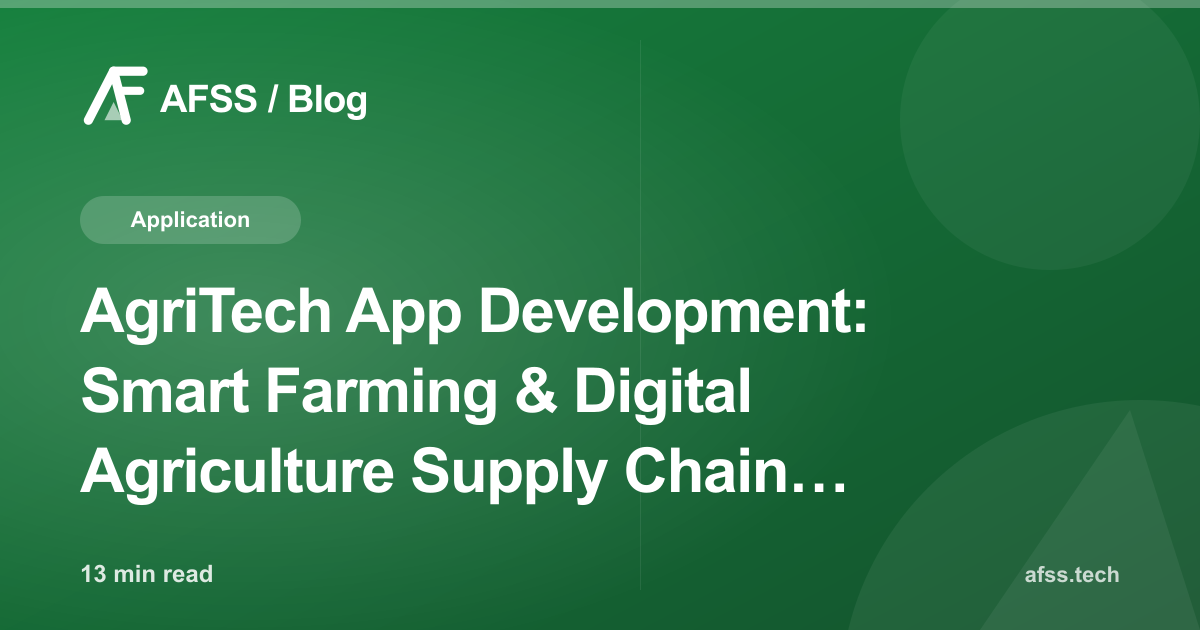 AgriTech App Development: Smart Farming & Digital Agriculture Supply Chain Software