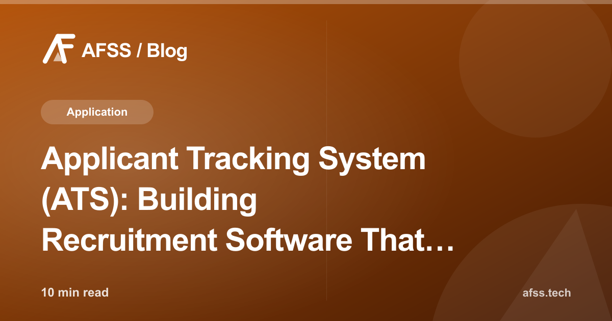 Applicant Tracking System (ATS): Building Recruitment Software That Actually Works