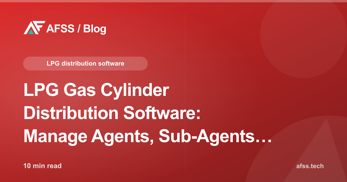 LPG Gas Cylinder Distribution Software: Manage Agents, Sub-Agents & Retail Depots in One System