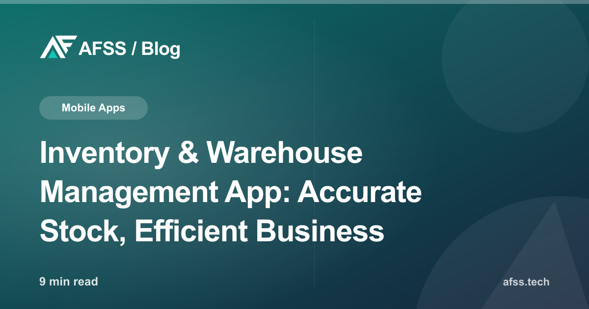 Inventory & Warehouse Management App: Accurate Stock, Efficient Business