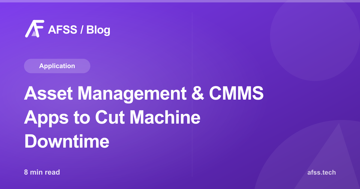 Asset Management & CMMS Apps to Cut Machine Downtime