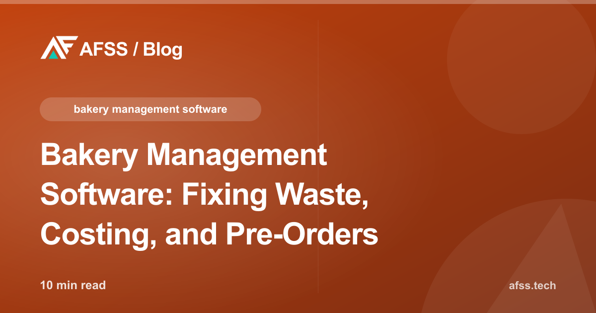 Bakery Management Software: Fixing Waste, Costing, and Pre-Orders