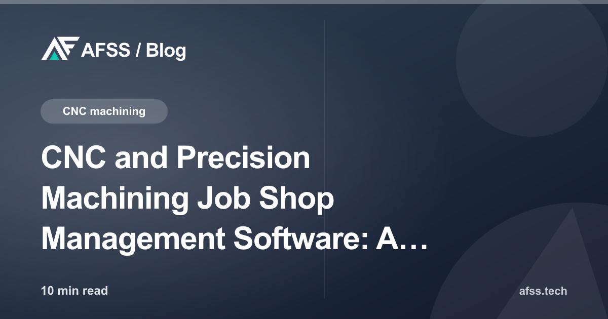 CNC and Precision Machining Job Shop Management Software: A Complete Guide