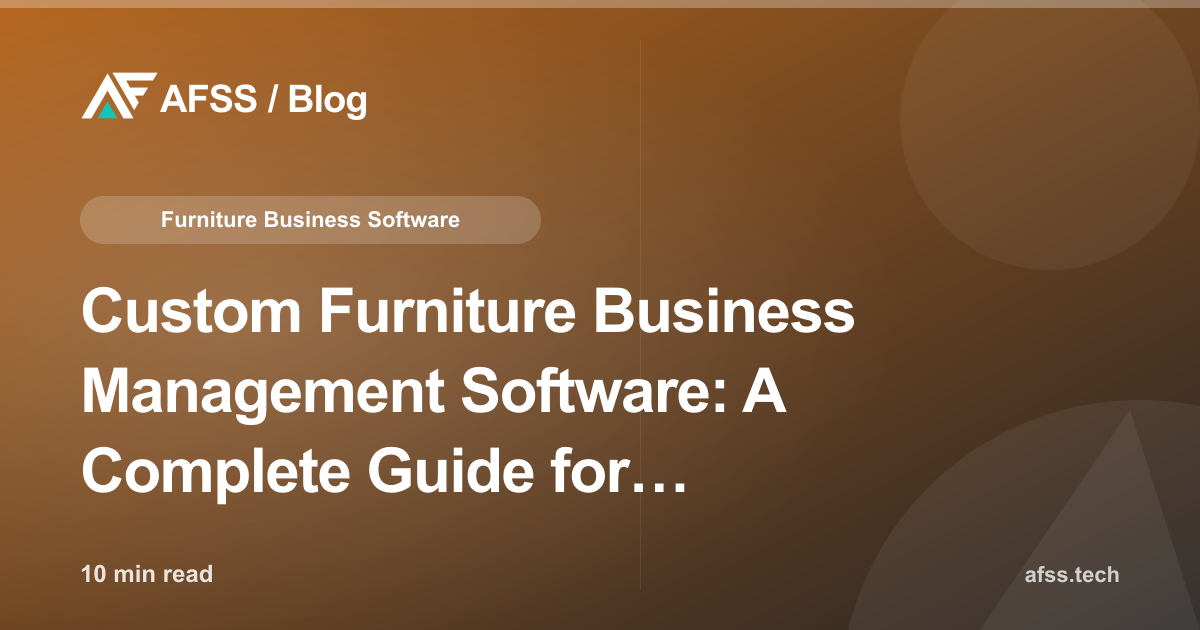 Custom Furniture Business Management Software: A Complete Guide for Workshops