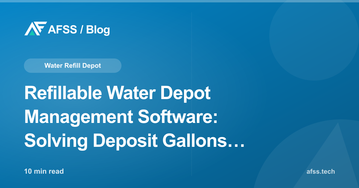 Refillable Water Depot Management Software: Solving Deposit Gallons, Subscriptions, and Delivery Routes