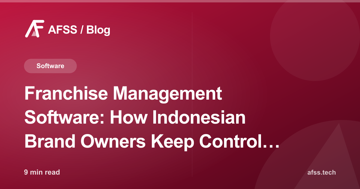 Franchise Management Software: How Indonesian Brand Owners Keep Control Across Dozens of Outlets