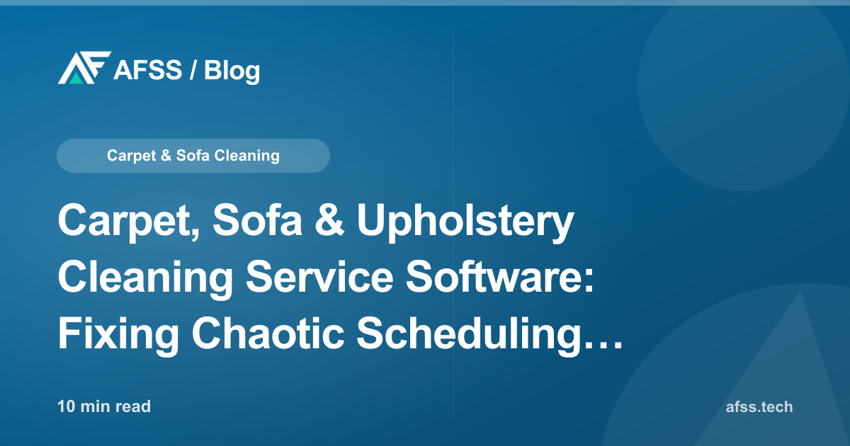 Carpet, Sofa & Upholstery Cleaning Service Software: Fixing Chaotic Scheduling, Unclear Job Costs, and Damage Claims