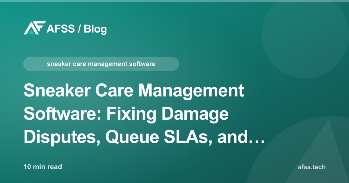 Sneaker Care Management Software: Fixing Damage Disputes, Queue SLAs, and Subscription Packages