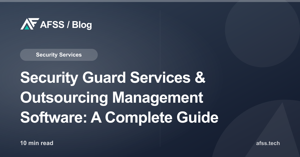 Security Guard Services & Outsourcing Management Software: A Complete Guide