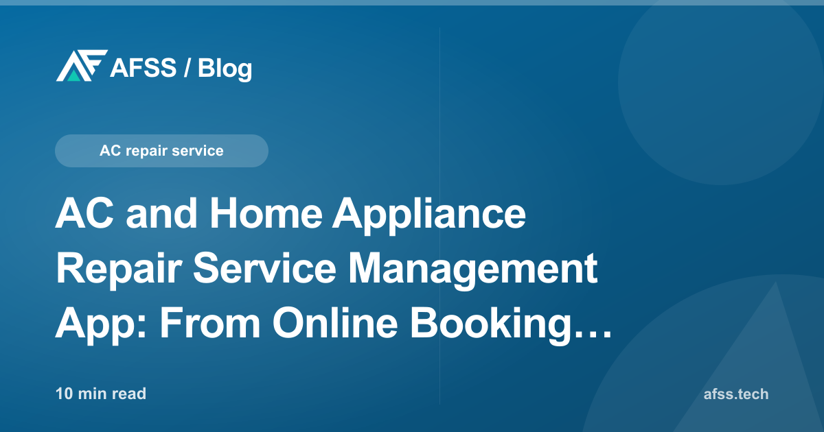 AC and Home Appliance Repair Service Management App: From Online Booking to Digital Reports