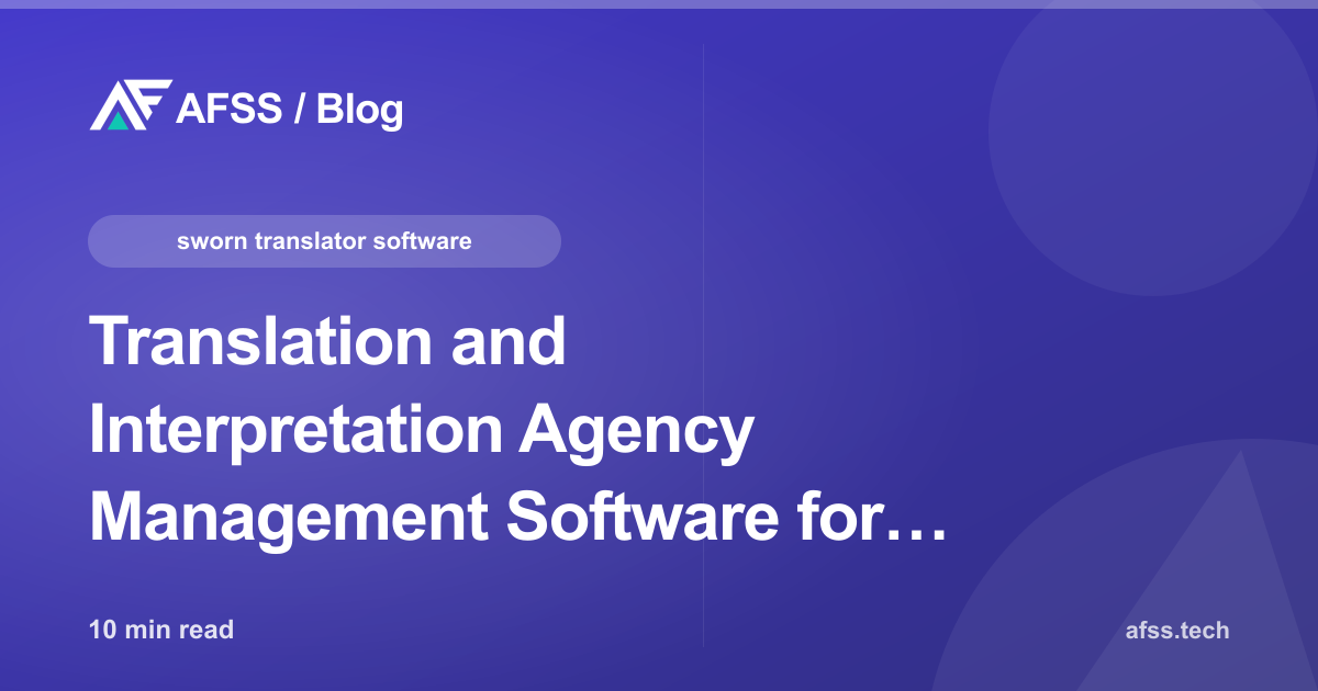 Translation and Interpretation Agency Management Software for Sworn Translator Firms