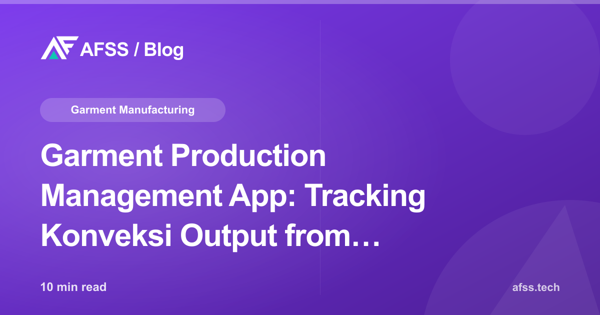 Garment Production Management App: Tracking Konveksi Output from Cutting to Quality Control