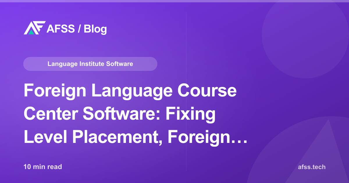 Foreign Language Course Center Software: Fixing Level Placement, Foreign Teacher Visas, and Missed Certifications