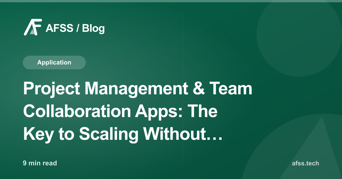 Project Management & Team Collaboration Apps: The Key to Scaling Without Chaos