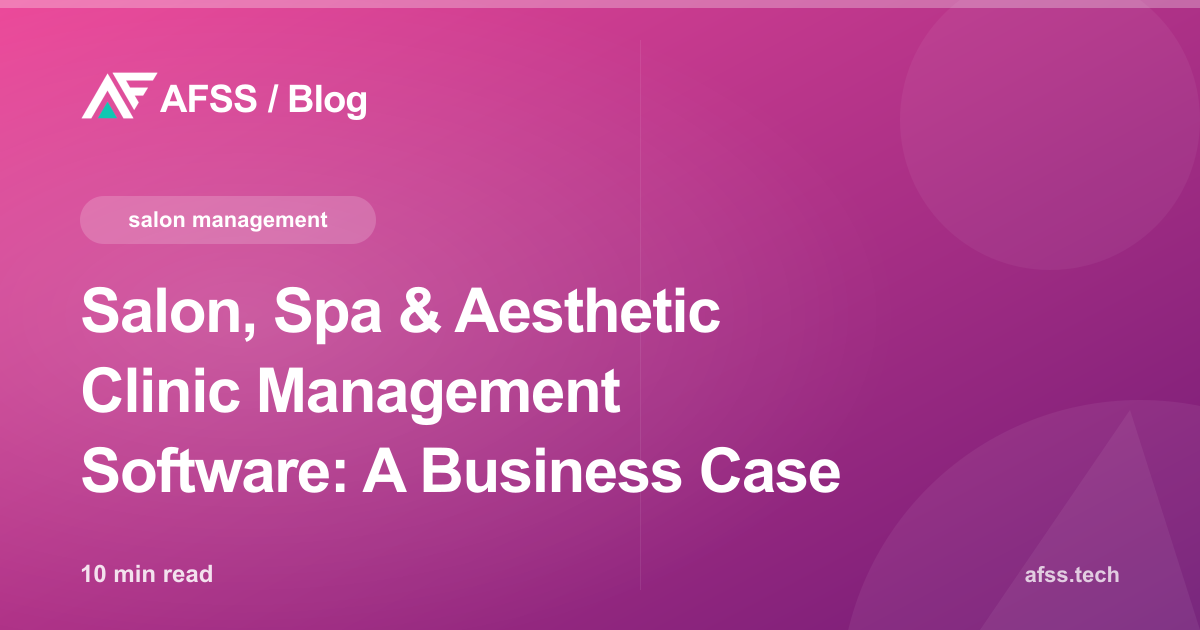 Salon, Spa & Aesthetic Clinic Management Software: A Business Case
