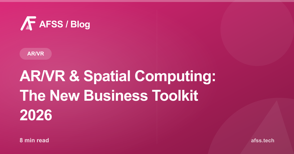 AR/VR & Spatial Computing: The New Business Toolkit 2026