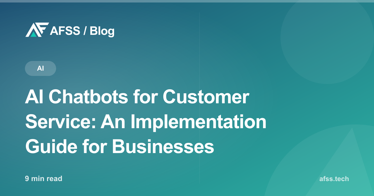AI Chatbots for Customer Service: An Implementation Guide for Businesses