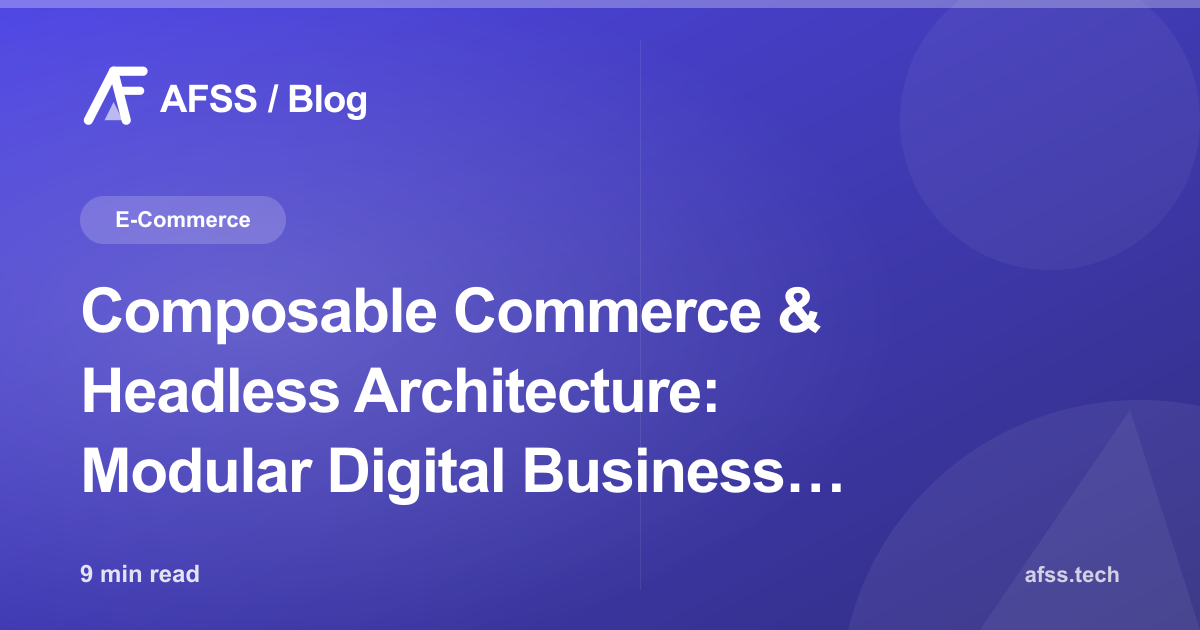Composable Commerce & Headless Architecture: Modular Digital Business in 2026