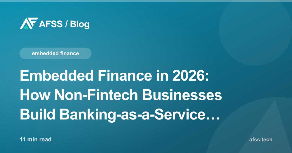 Embedded Finance in 2026: How Non-Fintech Businesses Build Banking-as-a-Service Into Their Apps